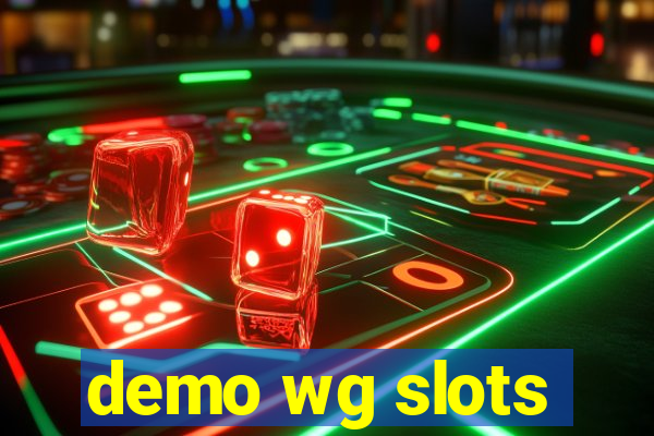 demo wg slots